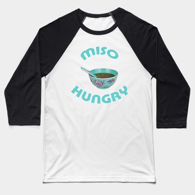 Miso Hungry Pun Baseball T-Shirt by CafePretzel